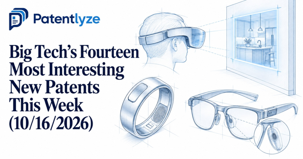 Big Tech's Fourteen Most Interesting New Patents This Week (10/16/2026)